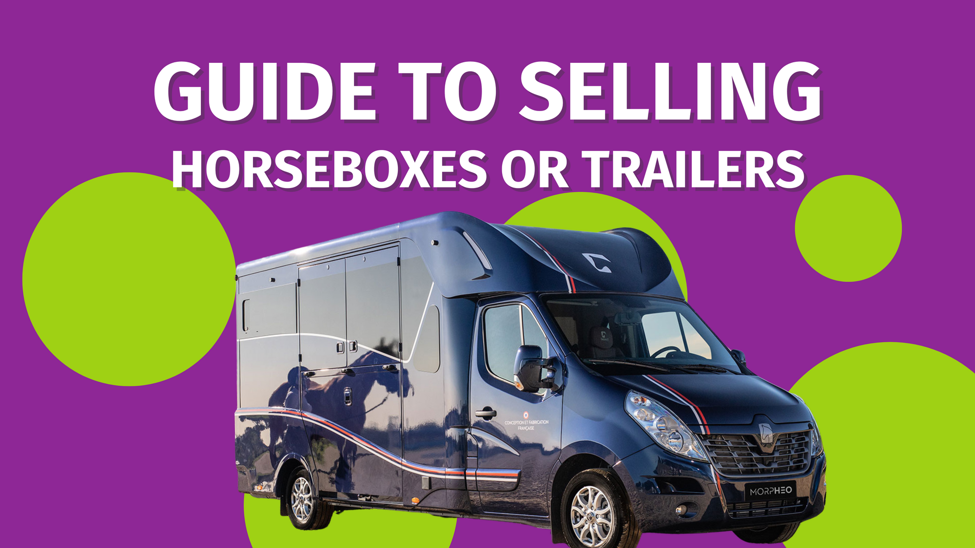 Guide to Selling Your Horsebox or Trailer